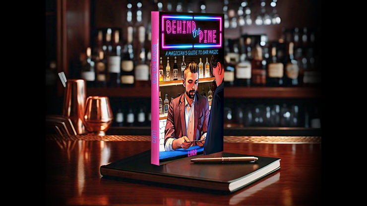 Behind The Pine: A Magician's Guide to Bar Magic by Luka Andrews